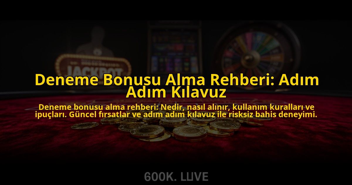 Deneme-Bonusu-Alma-Rehberi-Adim-Adim-Kilavuz-overlay-1776041612.jpg